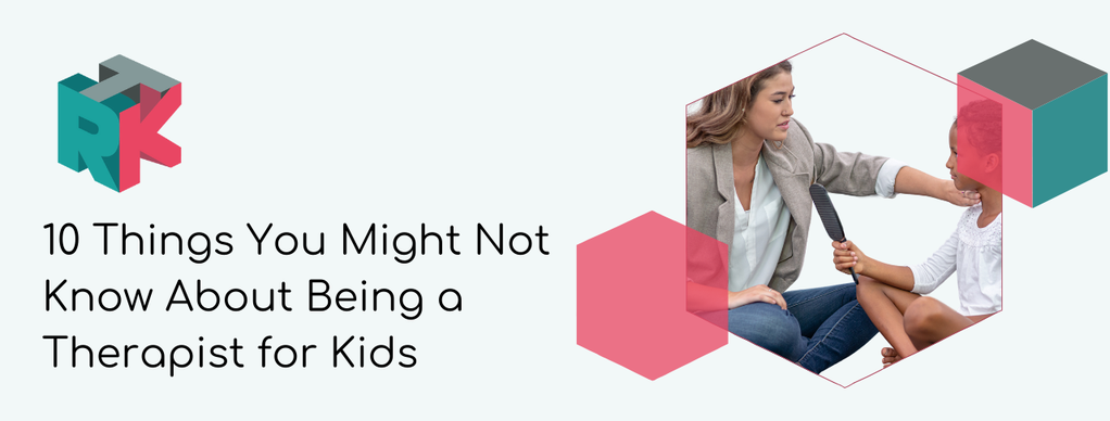 10 Things You Might Not Know About Being a Therapist for Kids